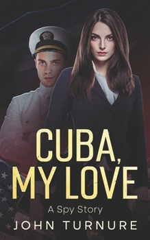 Paperback Cuba, My Love: A Spy Story Book