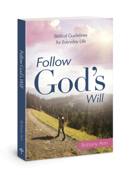 Paperback Follow God's Will: Biblical Guidelines for Everyday Life Book
