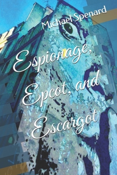 Paperback Espionage, Epcot, and Escargot Book