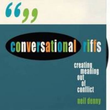 Paperback Conversational Riffs: Creating Meaning Out of Conflict Book