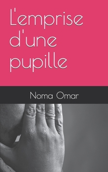 Paperback L'emprise d'une pupille [French] Book