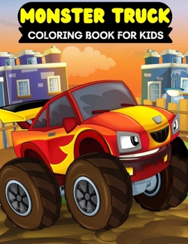 Paperback Monster truck coloring book for kids: super ultimate monster truck coloring book for kids, monster truck coloring & activity book for kids ages 4-10, [Large Print] Book