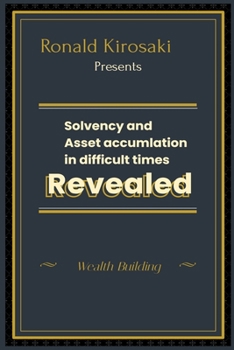 Paperback Solvency and asset accumulation in difficult times: Wealth building Book