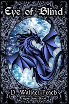 Eye of Blind - Book #3 of the Dragon Soul Quartet