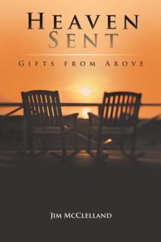 Paperback Heaven Sent: Gifts from Above Book