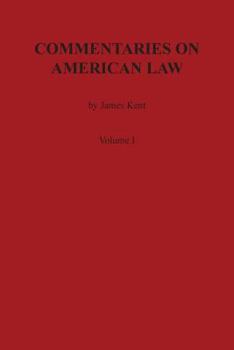 Paperback Commentaries on American Law, Volume I Book