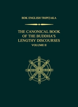 Hardcover The Canonical Book of the Buddha's Lengthy Discourses, Volume 2 Book