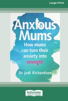 Paperback Anxious Mums (16pt Large Print Edition) Book