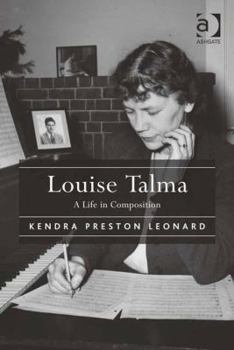 Hardcover Louise Talma: A Life in Composition Book