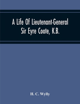 Paperback A Life Of Lieutenant-General Sir Eyre Coote, K.B. Book