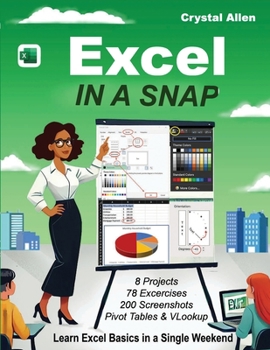 Paperback Excel In A Snap: Learn Excel Fast with Step-by-Step Basics, Tutorials, and Time-Saving Tips for Beginners Book