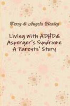 Paperback Living With ADHD & Asperger's Syndrome A Parents' Story Book