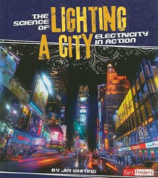 Hardcover The Science of Lighting a City: Electricity in Action Book