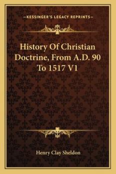 Paperback History Of Christian Doctrine, From A.D. 90 To 1517 V1 Book