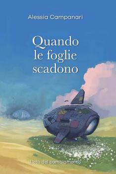 Paperback Quando le foglie scadono: L'età del cambiamento [Italian] Book