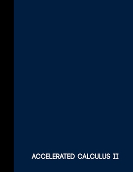 Paperback Accelerated Calculus II: Navy Blue One Subject Notebook College Ruled 8.5" x 11" Book