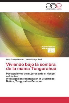 Paperback Viviendo bajo la sombra de la mama Tungurahua [Spanish] Book