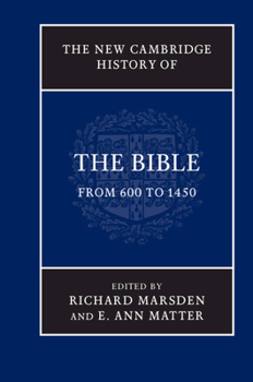 The New Cambridge History of the Bible: Volume 2, from 600 to 1450 - Book #2 of the New Cambridge History of the Bible