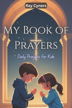 Paperback My Book of Prayers: Daily Prayers for Kids Book