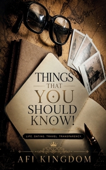 Paperback Things That You Should Know!: Life. Dating. Travel. Transparency Book