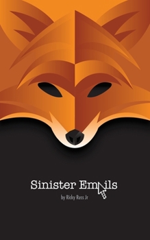Paperback Sinister Emails: Thirty-Two Tactics for Tormenting Book