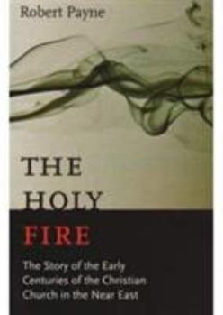 Paperback The Holy Fire: The Story of the Fathers of the Eastern Church Book