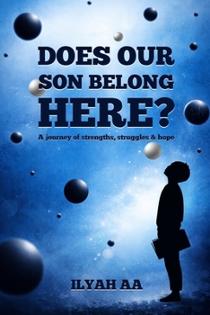 Paperback Does Our Son Belong Here?: A journey of strengths, struggles & hope Book