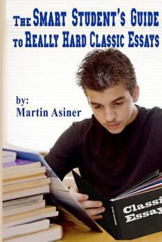 Paperback The Smart Student's Guide to Really Hard Classic Essays Book