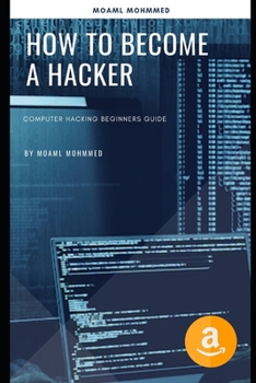 How to Become a Hacker: Computer Hacking Beginners Guide