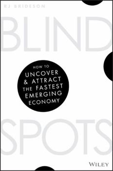 Paperback Blind Spots: How to Uncover and Attract the Fastest Emerging Economy Book