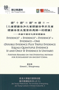 Evidence2 + Evidence3 = Evidence5 = Evidence = One (Double Evidence Plus Triple Evidence Equals Quintuple Evidence If and Only If Evidence Is ... Method for Scholarship on Ancient China