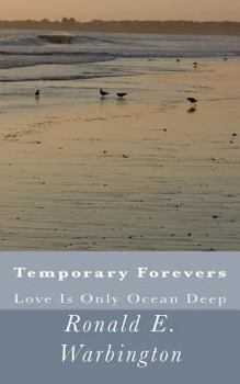 Paperback Temporary Forevers: : Love Is Only Ocean Deep Book