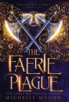 The Faerie Plague (Dark World: The Faerie Games Book 5) - Book #5 of the Dark World: The Faerie Games