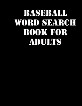 Paperback Baseball Word Search Book For Adults: large print puzzle book.8,5x11, matte cover, soprt Activity Puzzle Book with solution [Large Print] Book