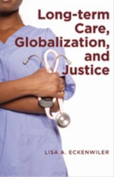 Hardcover Long-Term Care, Globalization, and Justice Book