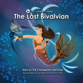 Hardcover The Chesapeake Mermaid: and The Last Bivalvian Book