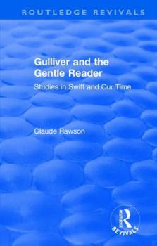 Hardcover Routledge Revivals: Gulliver and the Gentle Reader (1991): Studies in Swift and Our Time Book