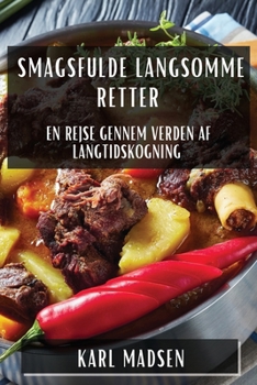 Paperback Smagsfulde Langsomme Retter: En Rejse gennem Verden af Langtidskogning [Danish] Book