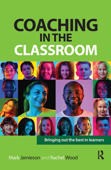 Hardcover Coaching in the Classroom: Bringing out the best in learners Book