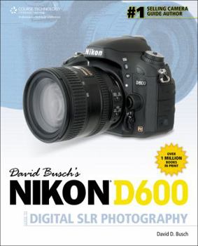Paperback David Busch’s Nikon D600 Guide to Digital SLR Photography (David Busch's Digital Photography Guides) Book