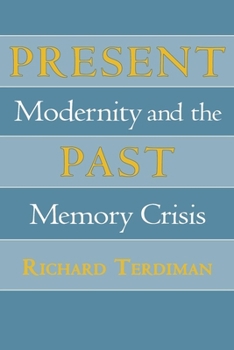 Hardcover Present Past: Modernity and the Memory Crisis Book