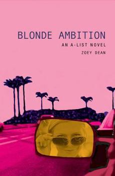 Blonde Ambition: An A-List Novel - Book #3 of the A-List