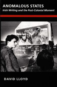 Paperback Anomalous States: Irish Writing and the Post-Colonial Moment Book