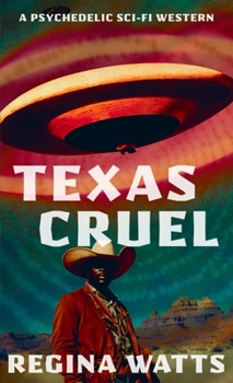 Paperback Texas Cruel: A Psychedelic Sci-Fi Western Book