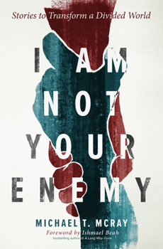 Paperback I Am Not Your Enemy: Stories to Transform a Divided World Book