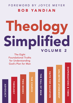 Paperback Theology Simplified (Vol.) 2: The Eight Foundational Truths for Understanding God's Plan for Man Book