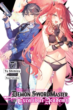 聖剣学院の魔剣使い7 - Book #7 of the Demon Sword Master of Excalibur Academy Light Novel