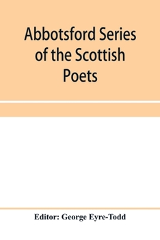 Paperback Abbotsford Series of the Scottish Poets; Early Scottish poetry: Thomas the rhymer; John Barbour; Androw of Wyntoun; Henry the minstrel Book