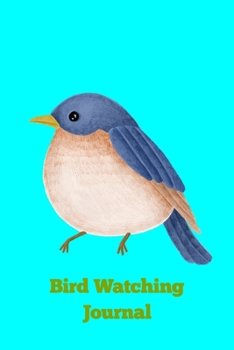 Bird Watching Journal: Field Book / Spotting Notebook / Watching Guide