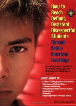 Paperback How to Reach Defiant, Resistant, Disrespectful Kids Through Native American Teachings Book